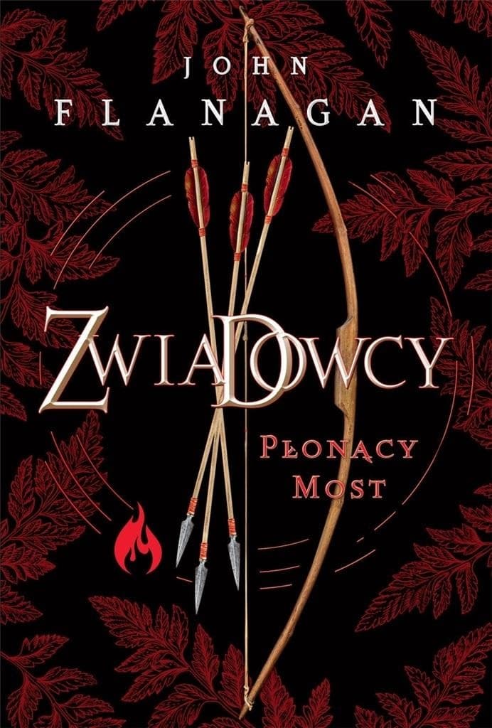 Zwiadowcy T.02 Płonący most - John Flanagan wydanie 2023