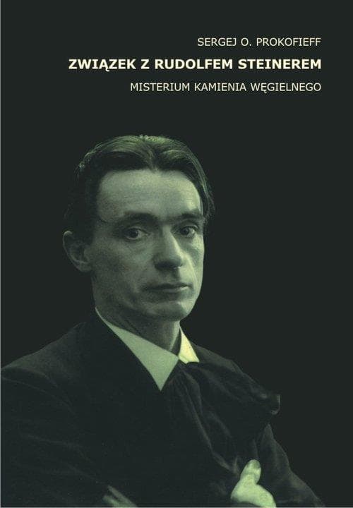 Związek Rudolfa Steinera z prądem Grala - Sergej O. Prokofieff