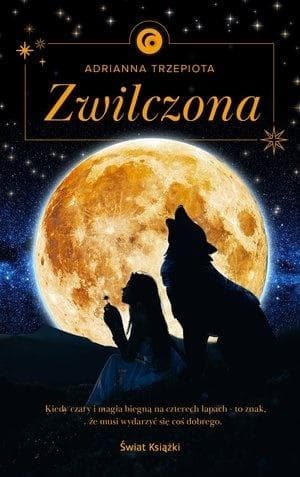 Powieść obyczajowa Zwilczona o kobiecie i jej przemianie