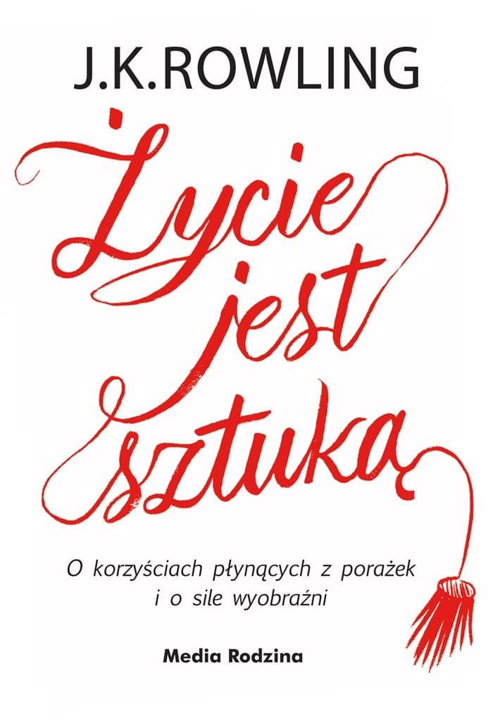 Życie jest sztuką - Joanne K. Rowling