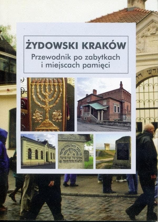 Żydowski Kraków. Żydowski Kraków przewodnik Eugeniusza Dudy