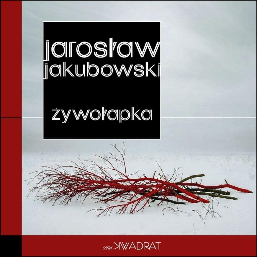 Żywołapka - Jarosław Jakubowski - Powieść obyczajowa