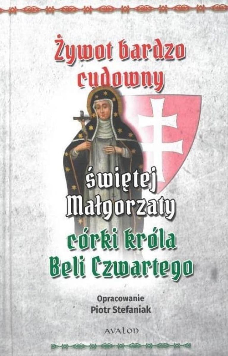 Żywot bardzo cudowny świętej Małgorzaty, córki króla Beli IV